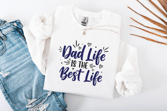 Dad Life is the Best Life Quote Design