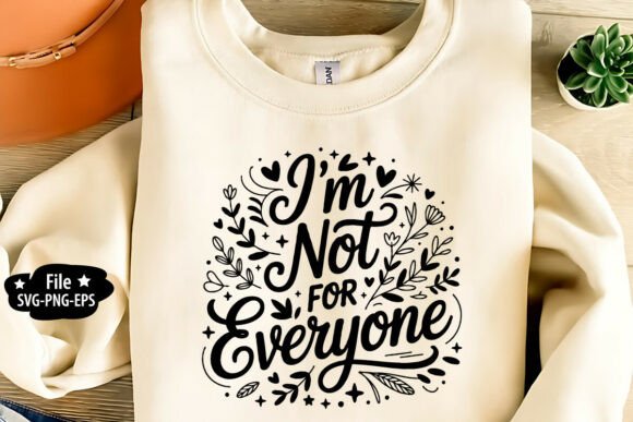 I’m Not for Everyone SVG PNG
