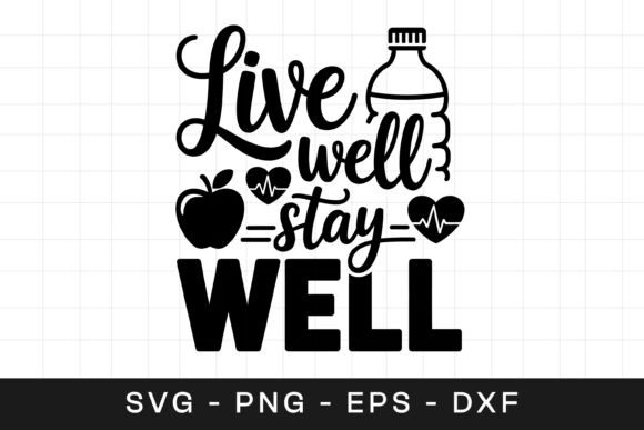 Live Well Stay Well Wellness SVG PNG