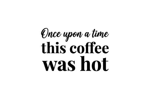 Once Upon Time Coffee Quote