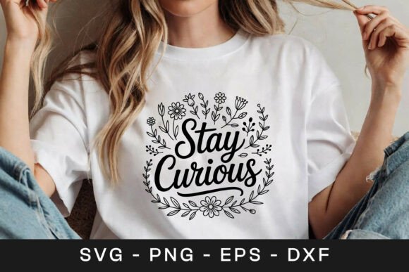 Stay Curious Floral Inspirational SVG PN Review